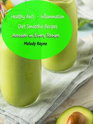 cover image of Healthy Anti--Inflammation Diet Smoothie Recipes--Avocado in Every Recipe